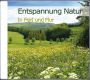 ENTSPANNUNG NATUR In Feld und Flur, 67 Min., Audio-CD