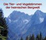 Die heimische Bergwelt, Tiere und Voegel, 157 Tonaufnahmen, 73 Min., Download